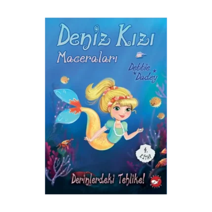 Deniz Kızı Maceraları 4. Kitap - Derinlerdeki Tehlike!
