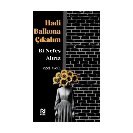 Hadi Balkona Çıkalım Bi Nefes Alırız