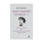 Toplu Feminist Oyunlar – 1
