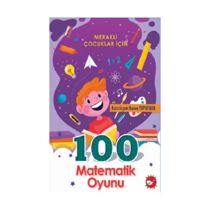 Meraklı Çocuklar İçin 100 Matematik Oyunu