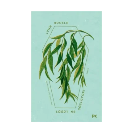 Söğüt Ne Söylüyor ?