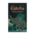 Ejderha: Kadim Zamanlardan Günümüze Sevdiğimiz Ejderhalar (Ciltli)