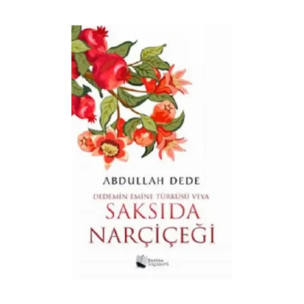 Dedemin Emine Türküsü Veya  Saksıda Narçiçeği