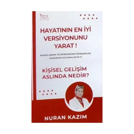 Hayatının En İyi Versiyonunu Yarat – Kişisel Gelişim Aslinda Nedir ?