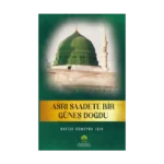 Asrı Saadete Bir Güneş Doğdu