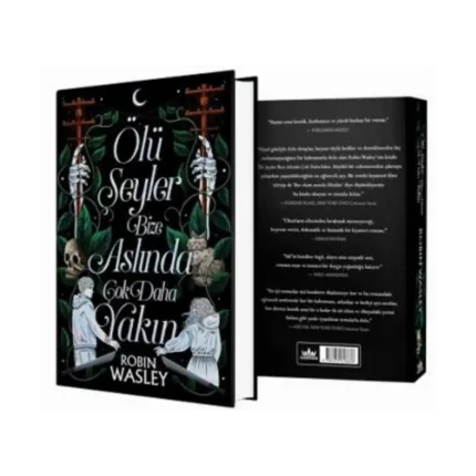 Ölü Şeyler Bize Aslında Çok Daha Yakın  (Ciltli)