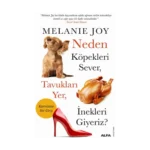 Neden Köpekleri Sever, Tavukları Yer, İnekleri Giyeriz?