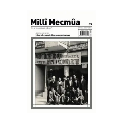Milli Mecmua Sayı 39 / Temmuz - Ağustos 2024