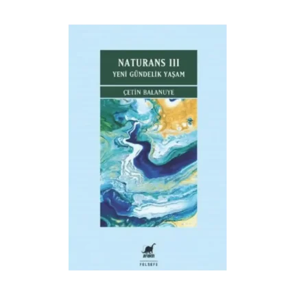 Naturans III: Yeni Gündelik Yaşam