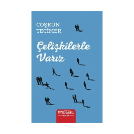 Çelişkilerle Varız