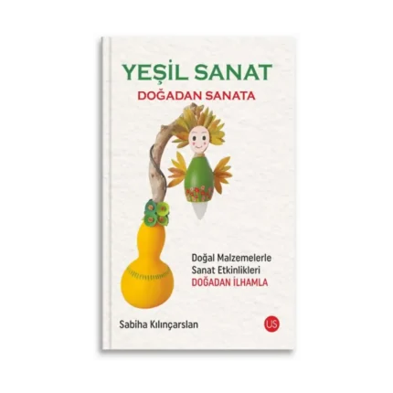 Yeşil Sanat – Doğadan Sanata