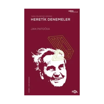 Tarih Felsefesi Üzerine Heretik Denemeler