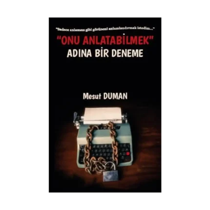 Onu Anlatabilmek Adına Bir Deneme