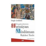 Ortaçağdan Günümüze Hıristiyan Müslüman İlişkileri Tarihi