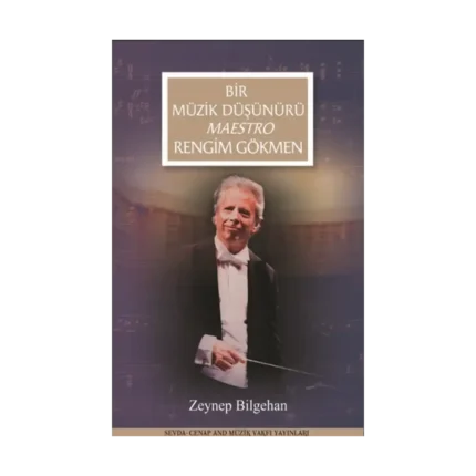 Bir Müzik Düşünürü Maestro Rengim Gökmen