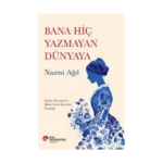 Bana Hiç Yazmayan Dünyaya