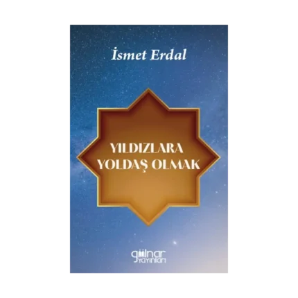 Yıldızlara Yoldaş Olmak