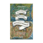 Evliya Çelebi Seyahatnamesi - Kısaltılmış Basım