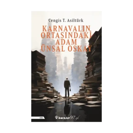 Karnavalın Ortasındaki Adam Ünsal Oskay