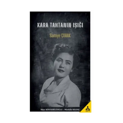 Kara Tahtanın Işığı Samiye Çorak