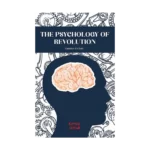 The Psychology Of Revolution