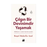 Çılgın Bir Devinimdir Yaşamak