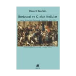 Burjuvazi ve Çıplak Kollular: Fransız Devrimi’nde Toplumsal Mücadeleler 1793-1795