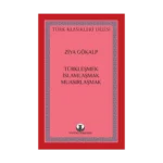 Türkleşmek, İslamlaşmak, Muasırlaşmak