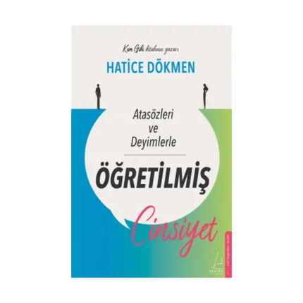 Atasözleri ve Deyimlerle Öğretilmiş Cinsiyet