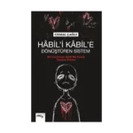 Habil'i Kabil'e Dönüştüren Sistem