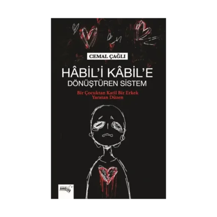 Habil'i Kabil'e Dönüştüren Sistem