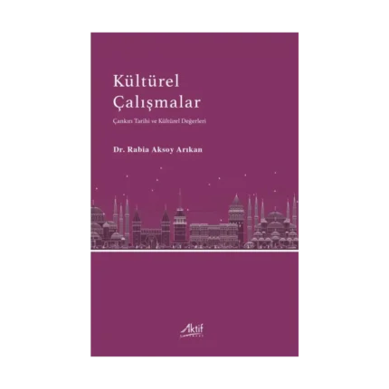 Kültürel Çalışmalar - Çankırı Tarihi ve Kültürel Değerleri