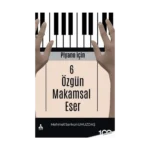 Piyano İçin 6 Özgün Makamsal Eser