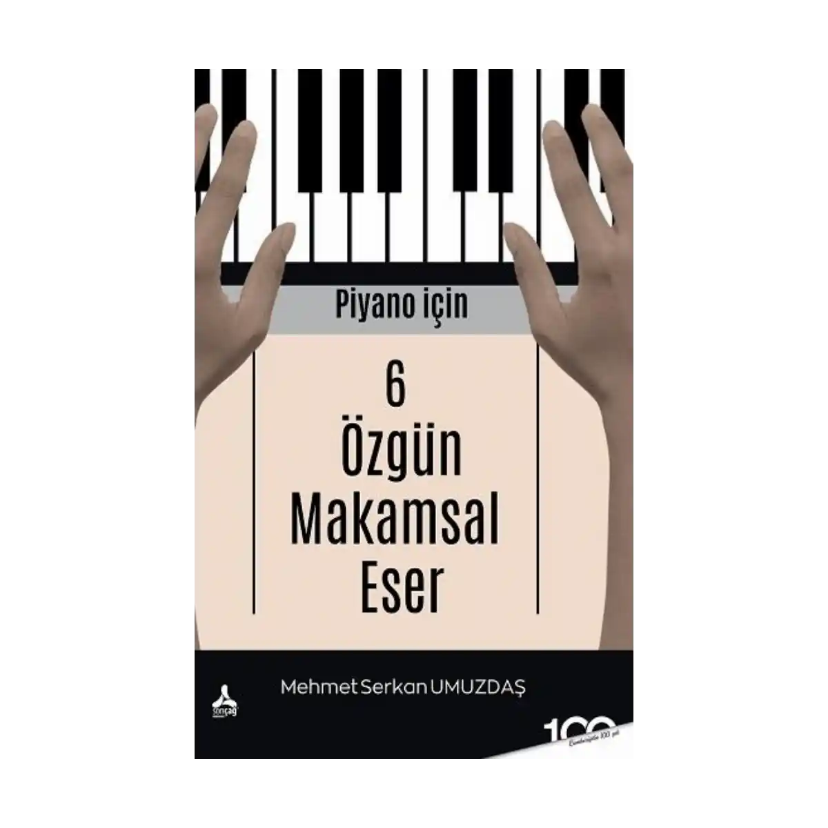 1cc28-piyano-icin-6-ozgun-makamsal-eser-1-1.webp Piyano İçin 6 Özgün Makamsal Eser - Görsel 1