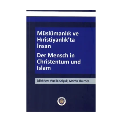Müslümanlık ve Hıristiyanlık’ta İnsan / Der Mensch in Christentum und Islam