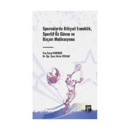 Sporcularda Bilişsel Esneklik, Sportif Öz Güven ve Başarı Motivasyonu