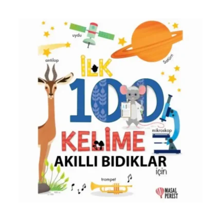 İlk 100 Kelime Akıllı Bıdıklar İçin (Ciltli)