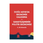 Doğu Asya’da Ekonomik Kalkınma ve Sanayileşmenin Politik Ekonomisi