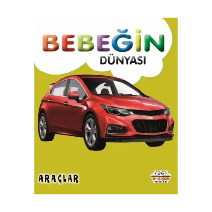 Bebeğin Dünyası - Araçlar (Sıvama Cilt)