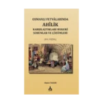 Osmanlı Fetvalarında Ahilik Karşılaştıkları Hukuki Sorunlar ve Çözümleri