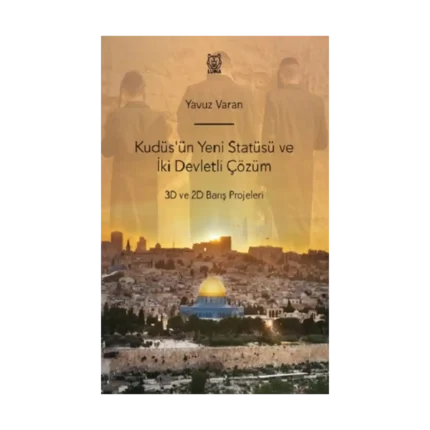 Kudüs'ün Yeni Statüsü ve İki Devletli Çözüm