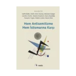 Hem Antisemitizme Hem İstismarına Karşı