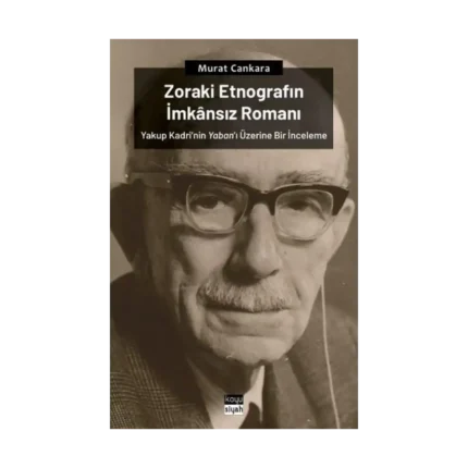 Zoraki Etnografın İmkansız Romanı