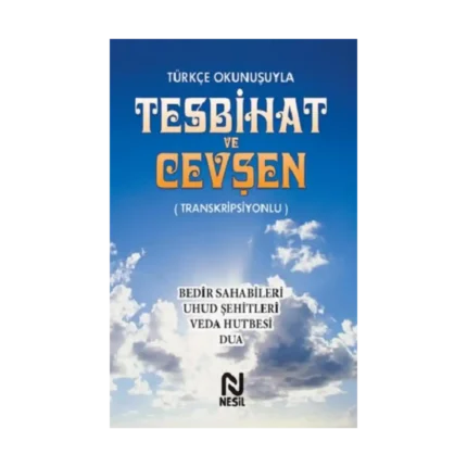 Türkçe Okunuşuyla Tesbihat ve Cevşen