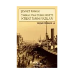 Osmanlıdan Cumhuriyete İktisat Tarihi Yazıları