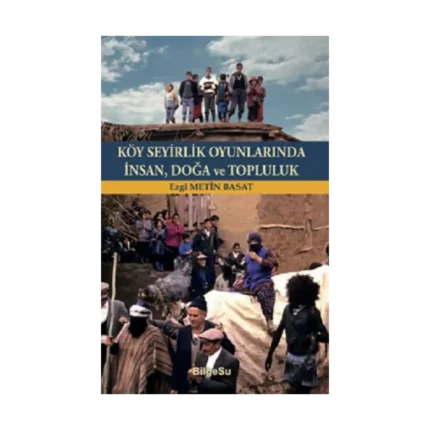 Köy Seyirlik Oyunlarında İnsan, Doğa ve Topluluk