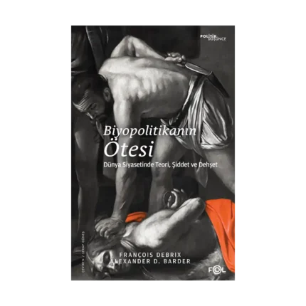 Biyopolitikanın Ötesi