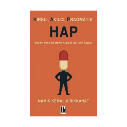 Hırslı, Akılcı, Pragmatik - Hap