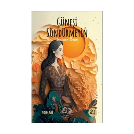 Güneşi Söndürmeyin