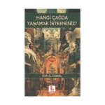 Hangi Çağda Yaşamak İstersiniz?